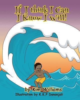 Kim Williams - If I think I can I know I Will, Häftad