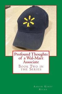 bokomslag Profound Thoughts of a Wal-Mart Associate: Book Two in the Series