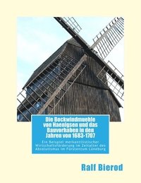 bokomslag Die Bockwindmuehle von Haenigsen und das Bauvorhaben in den Jahren von 1683-1707