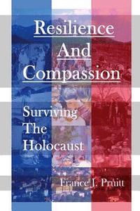 bokomslag Resilience and Compassion: Surviving the Holocaust
