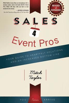 bokomslag SALES 4 Event Pros: Your Guide To Heartfelt Solutions And An Increased Bottom Line