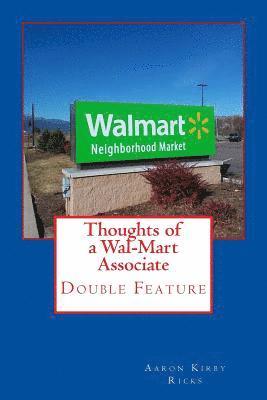 Thoughts of a Wal-Mart Associate: Double Feature 1