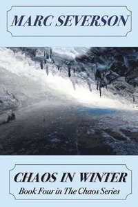 bokomslag Chaos In Winter: Book Four of the Chaos Series