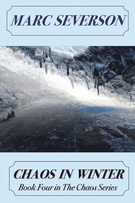 Chaos In Winter: Book Four of the Chaos Series 1