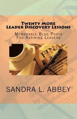 Twenty More Leader Discovery Lessons: Memorable Blog Posts About Leadership 1