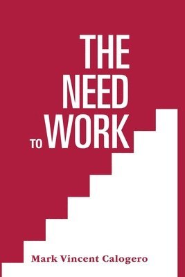 The Need to Work: An American Anthem 1