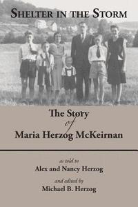 bokomslag Shelter in the Storm: The Story of Maria Herzog McKeirnan