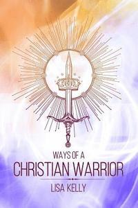 bokomslag Ways Of A Christian Warrior