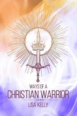 bokomslag Ways Of A Christian Warrior