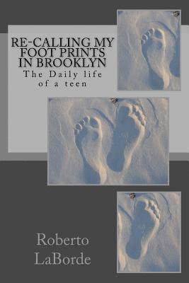 Re-calling My Foot Prints in Brooklyn 1