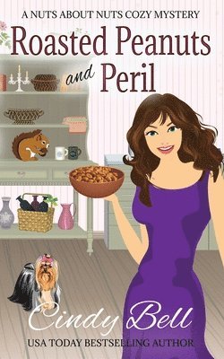Cindy Bell - Roasted Peanuts and Peril, Häftad