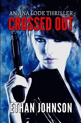 Crossed Out: An Ana Lode Thriller 1