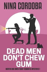 bokomslag Dead Men Don't Chew Gum: A Martin and Owen Mystery