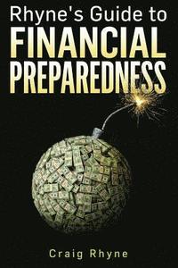 bokomslag Rhyne's Guide to Financial Preparedness: Steps to Take for Wealth Protection in All Scenarios