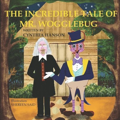 Cynthia Hanson - The Incredible Tale of Mr. Wogglebug, Häftad. Tillgänglighet: Lägg i varukorg