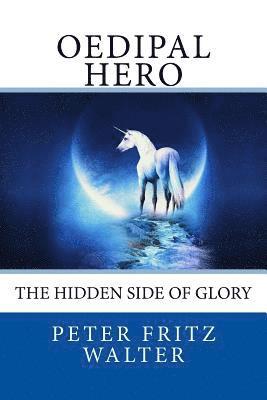 Oedipal Hero: The Hidden Side of Glory 1