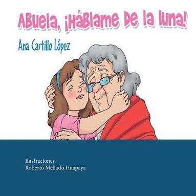 bokomslag Abuela, !hablame de la luna!