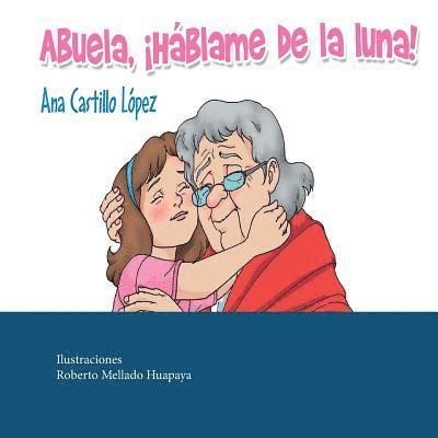 Abuela, !hablame de la luna! 1