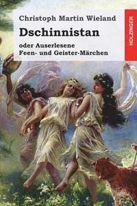 bokomslag Dschinnistan: oder Auserlesene Feen- und Geister-Märchen