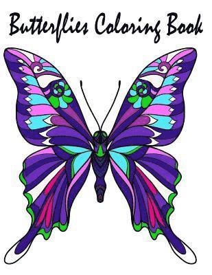 Butterflies Coloring Book: Butterflies Coloring Book & Flowers Images For Adults Relaxation Meditation 1