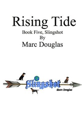 Rising Tide, Book Five of the Slingshot Series 1