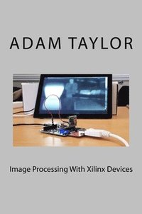 bokomslag Image Processing With Xilinx Devices