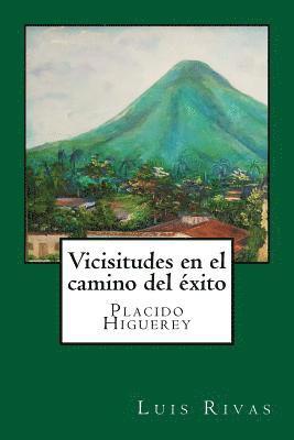 bokomslag Vicisitudes en el camino del éxito: Placido Higuerey