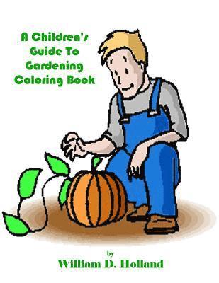 A Children's Guide To Gardening Coloring Book 1