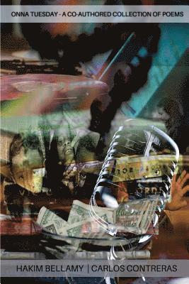 Onna Tuesday: A Collection of Poems from Carlos Contreras and Hakim Bellamy