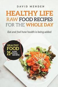 bokomslag Healthy Life: Raw Food Recipes for the whole day
