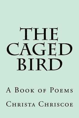 bokomslag The Caged Bird: A Book of Poems