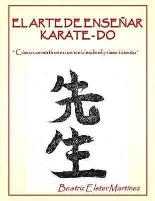 El Arte de Enseñar Karate-Do: ' Cómo convertirse en sensei desde el primer intento' 1