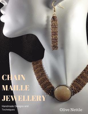 Chain Maille Jewellery: Handmade Designs and Techniques 1