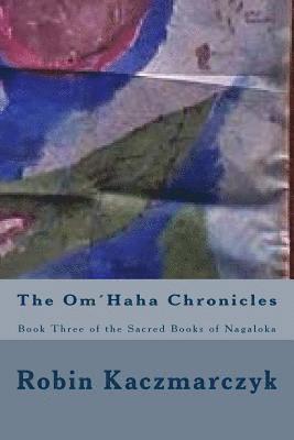 bokomslag The Om¿Haha Chronicles: Book Three of the Sacred Books of Nagaloka