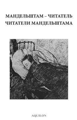 Oleg Lekmanov - Mandelshtam the Reader / Mandelshtam's Readers, Häftad