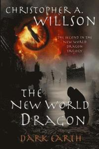 bokomslag The New World Dragon Part II: Dark Earth