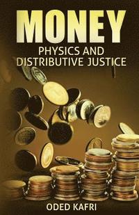 bokomslag Money Physics and Distributive Justice