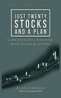 bokomslag Just Twenty Stocks and a Plan: Concentrated Investing with Stocks & Options