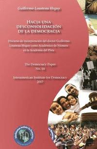 bokomslag Hacia una desconsolidación de la democracia: The Democracy Paper No. 14