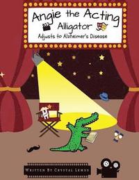 bokomslag Angie the Acting Alligator: Adjusts to Alzheimer's Disease