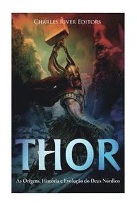 bokomslag Thor: As Origens, História e Evolução do Deus Nórdico