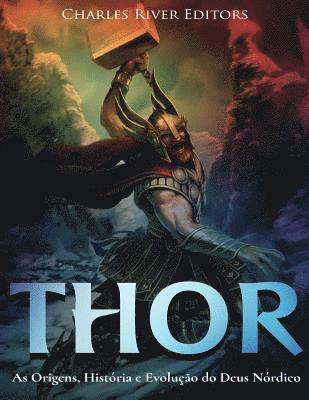 bokomslag Thor: As Origens, História e Evolução do Deus Nórdico