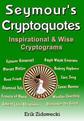 Erik Zidowecki - Seymour's Cryptoquotes - Inspirational & Wise Cryptograms, Häftad
