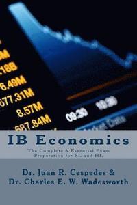 bokomslag IB Economics: The Complete & Essential Exam Preparation for SL and HL