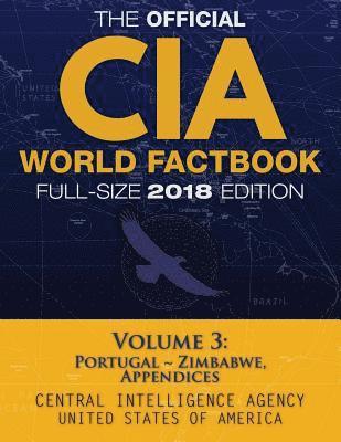 bokomslag The Official CIA World Factbook Volume 3: Full-Size 2018 Edition: Giant 8.5"x11" Format, 600+ Pages, Large Print: The #1 Global Reference, Complete &