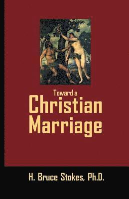 bokomslag Toward a Christian Marriage