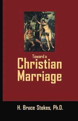 bokomslag Toward a Christian Marriage