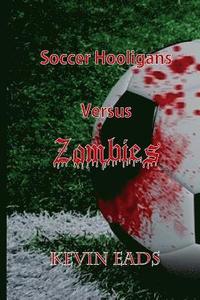 bokomslag Soccer Hooligans Versus Zombies