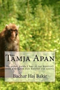 bokomslag Tämja Apan: En enkel guide i hur vi tar kontroll över rökvanan och befriar oss själva.