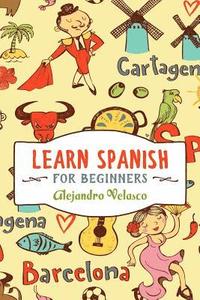 bokomslag Learn Spanish: How to Master Spanish in Super-Fast Time